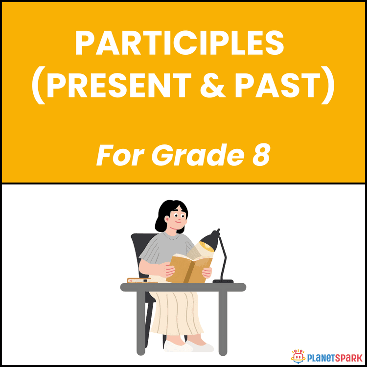 Class 8 Grammar Worksheet on Present and Past Participles