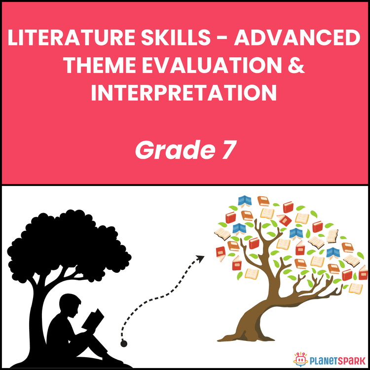 Class 7 Literature Skills Worksheet on Theme Evaluation & Interpretation