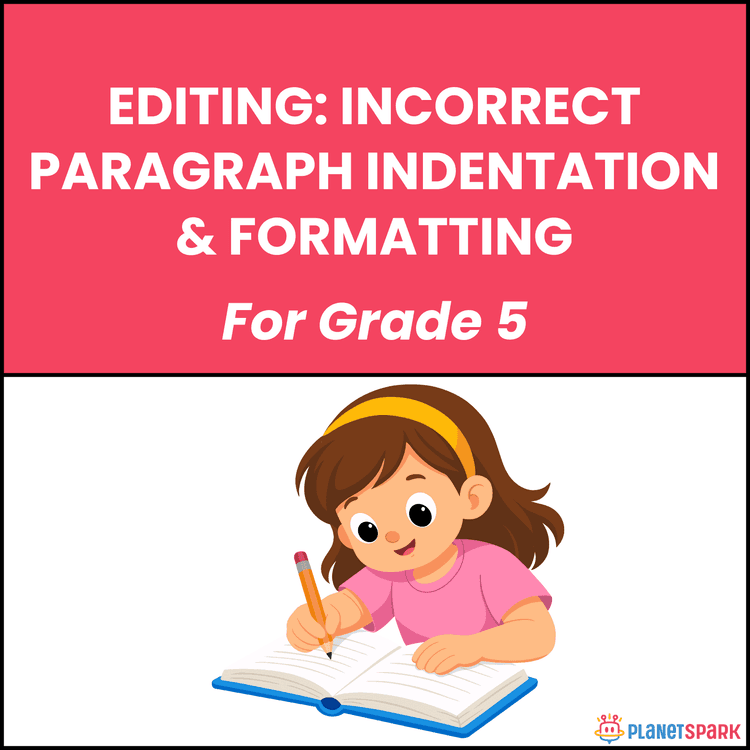 Class 5 Editing Worksheet: Paragraph Formatting