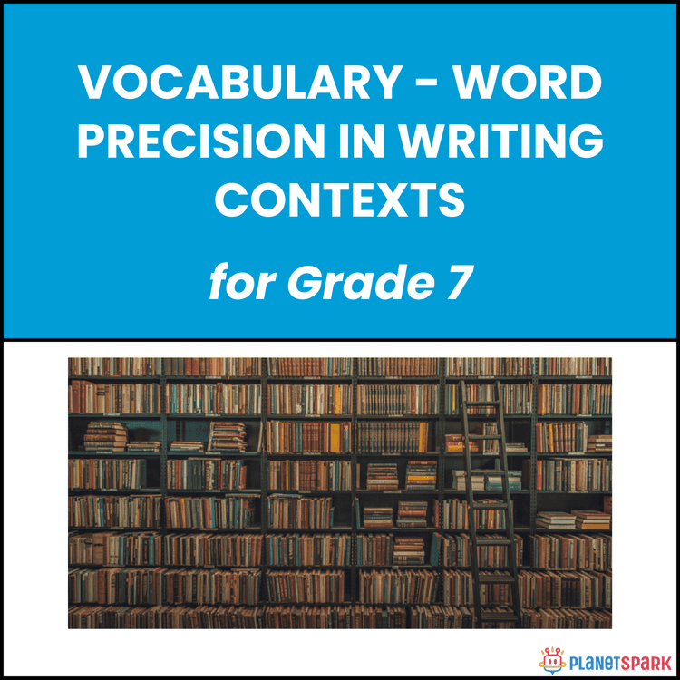 Class 7  Worksheet on Word Precision in Writing Contexts