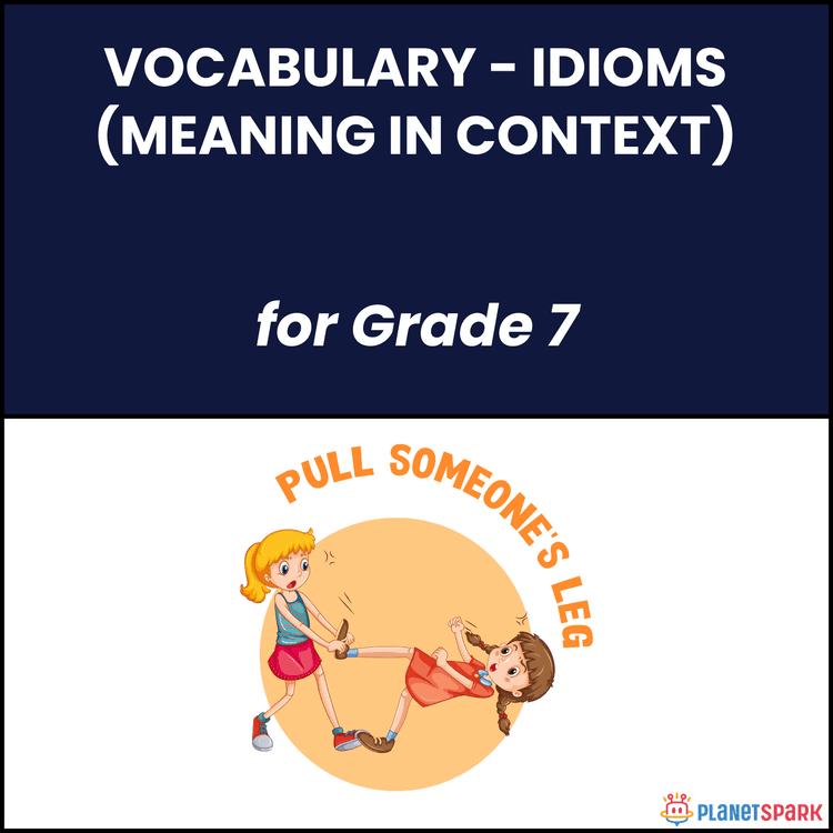 Class 7 Worksheet on Understanding Idioms in Context