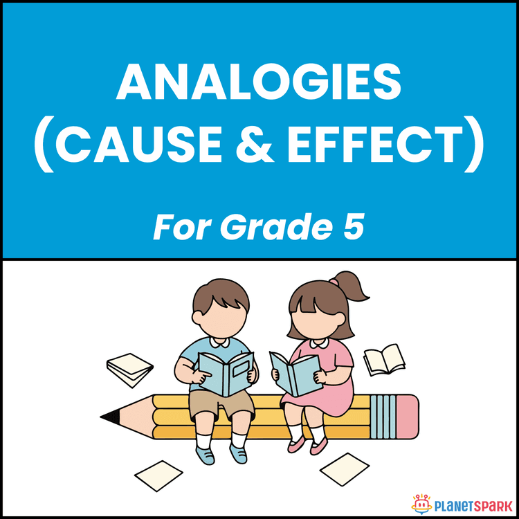 Class 5 Grammar Worksheet on Analogies Cause Effect