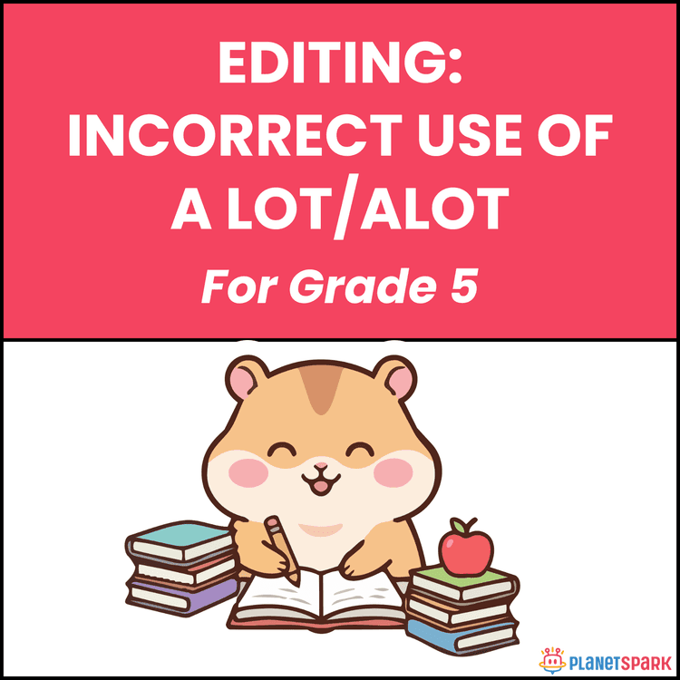 Class 5 Editing Worksheet: A Lot and Alot Errors
