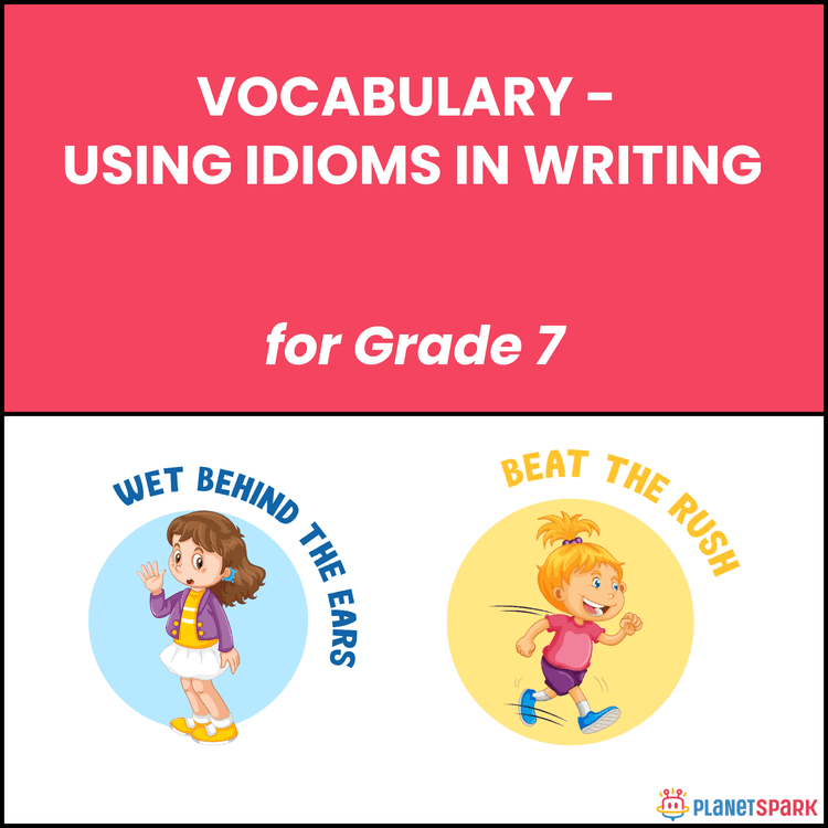 Class 7 Worksheet on Effectively Using Idioms in Writing