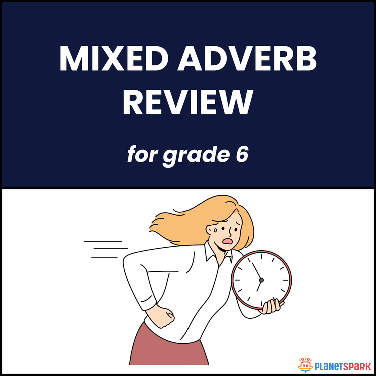 Class 6 Mixed Adverb Review