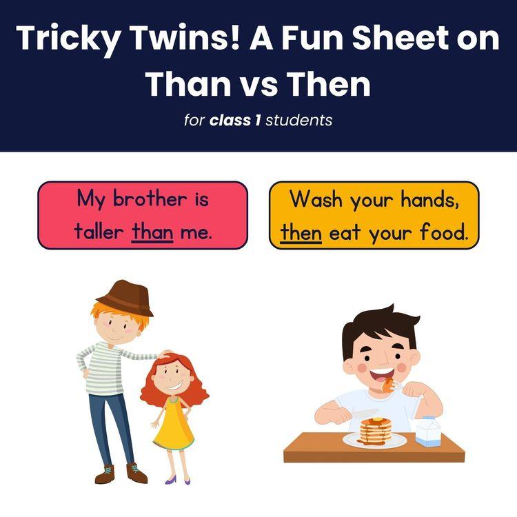 Than vs Then – Class 1 Grammar Worksheet