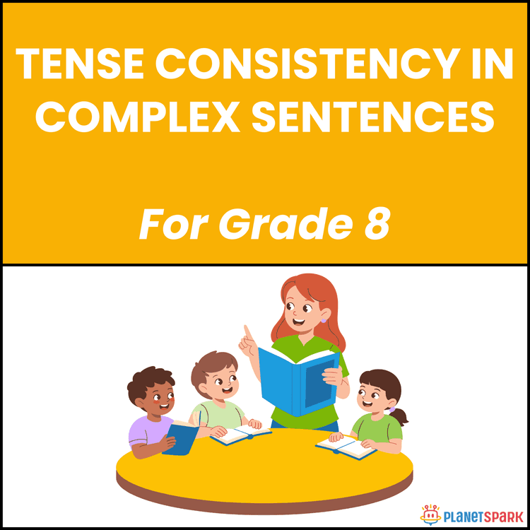 Class 8 Grammar Worksheet on Tense Consistency in Sentences