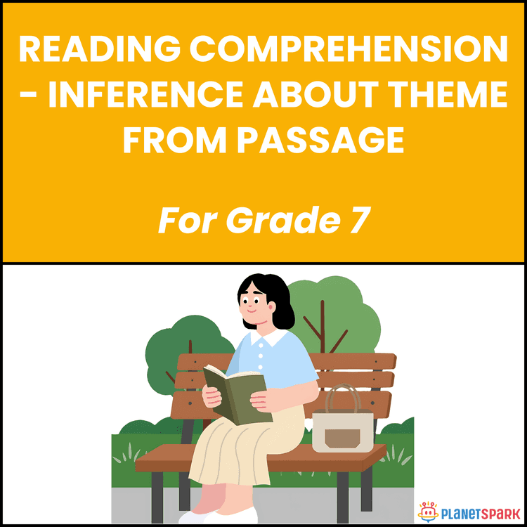 Class 7 Reading Comprehension Worksheet on Inference About Theme