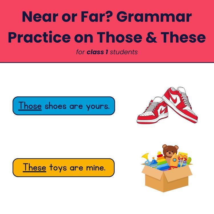 These and Those – Class 1 Grammar Worksheet