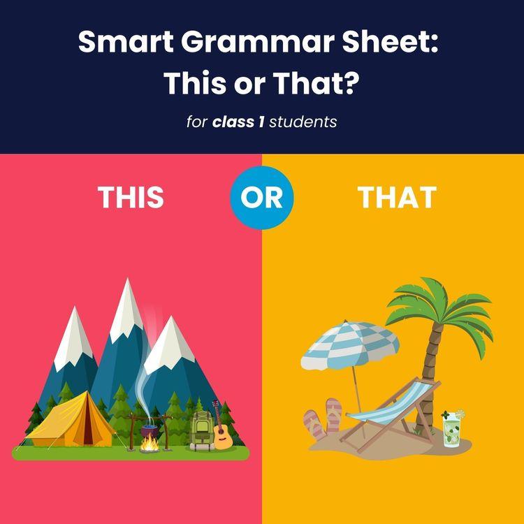 This vs That – Class 1 Grammar Worksheet