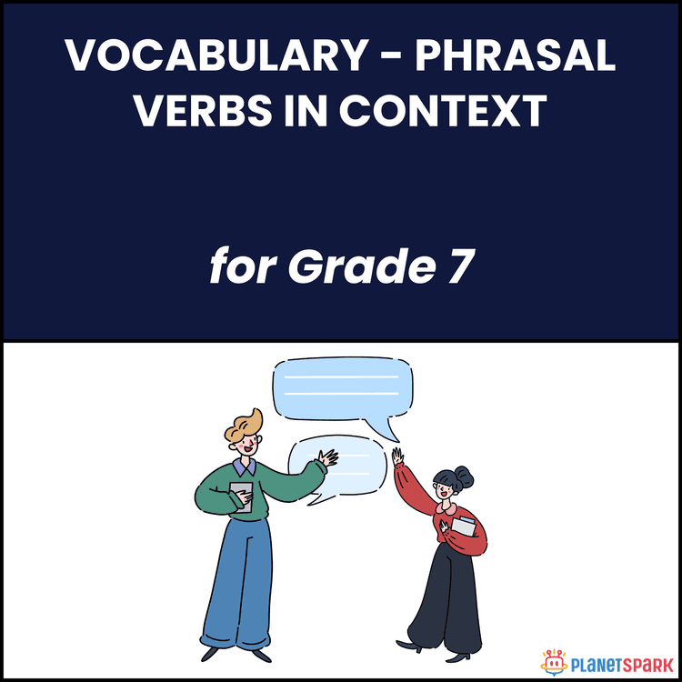 Class 7 Worksheet on Using Phrasal Verbs in Context