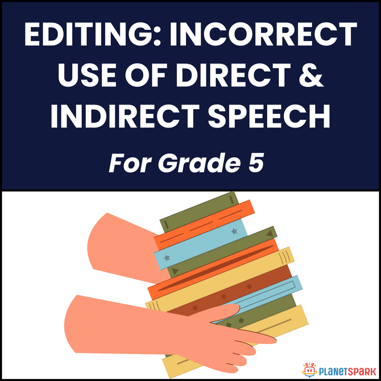 Class 5 Editing Worksheet: Direct Indirect Speech