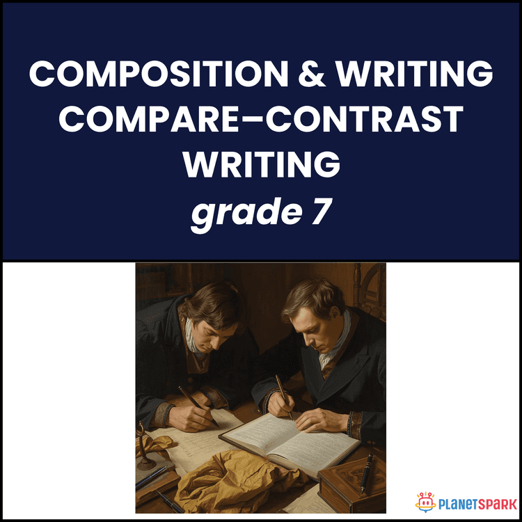 Class 7 Composition Worksheet on Compare and Contrast Writing