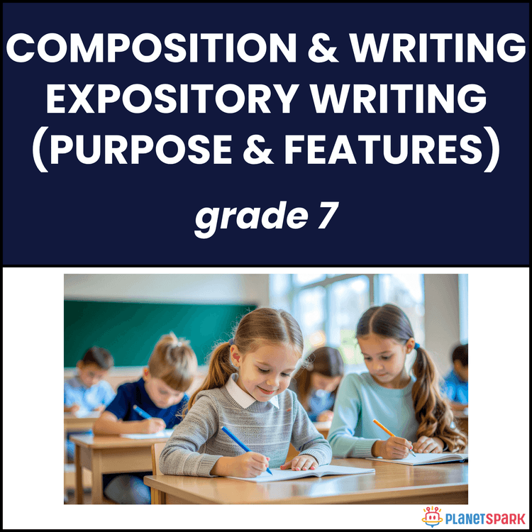 Class 7 Composition Worksheet on Expository Writing Features