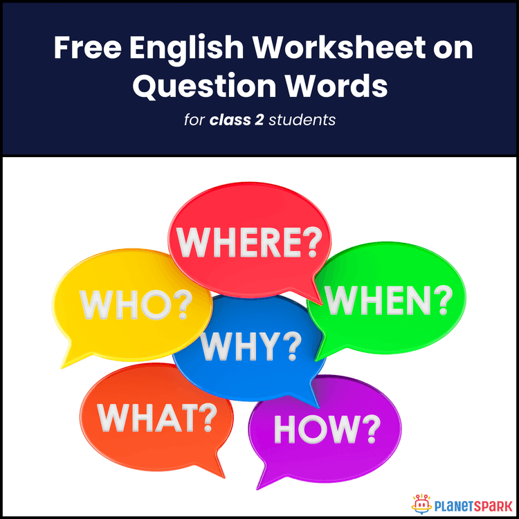 Class 2 Question Words Worksheet – Who, What