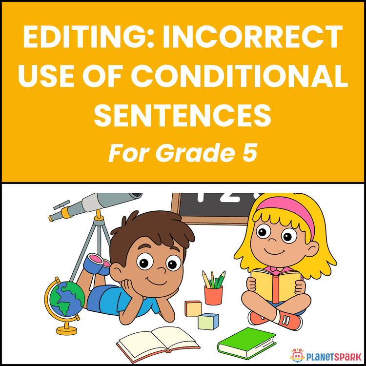 Class 5 Editing Worksheet: Conditional Sentences