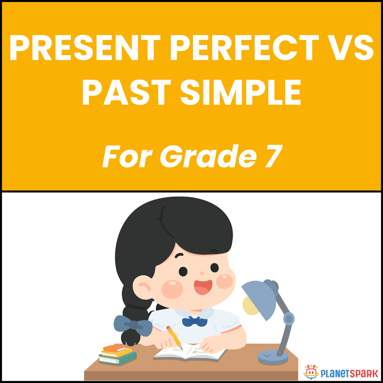 Class 7 Grammar Worksheet on Perfect vs Past Simple