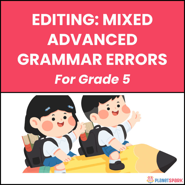 Class 5 Editing Worksheet: Advanced Grammar Errors