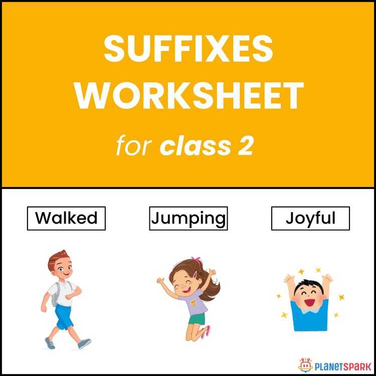 Class 2 Worksheet: Suffixes–Learn Word Endings