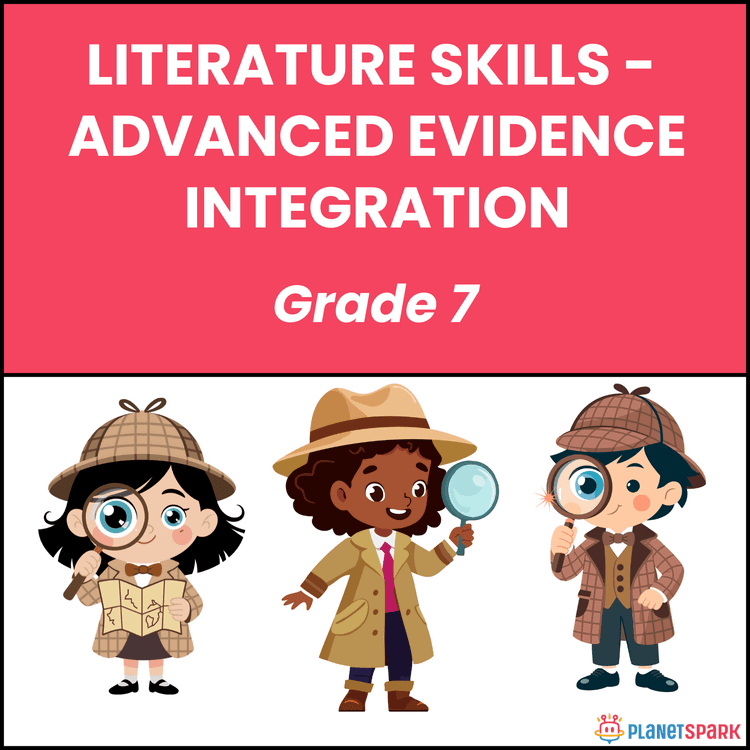 Class 7 Literature skills worksheet on Evidence Integration
