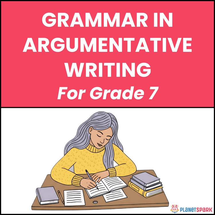 Class 7 Grammar Worksheet on Argumentative Writing Skills