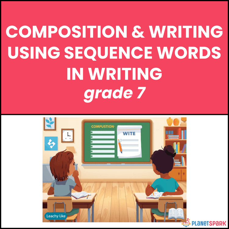 Class 7 Composition Worksheet on Using Sequence Words