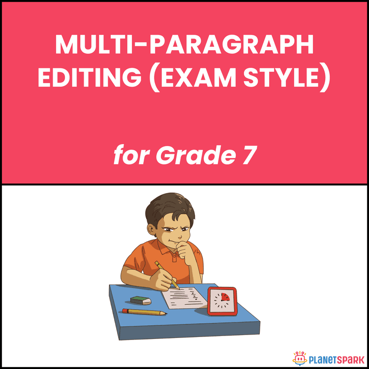 Class 7 Exam Style Worksheet on Multi-Paragraph Editing