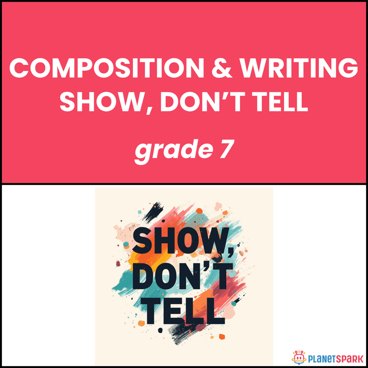 Class 7 Composition Worksheet on Show, Don’t Tell Technique