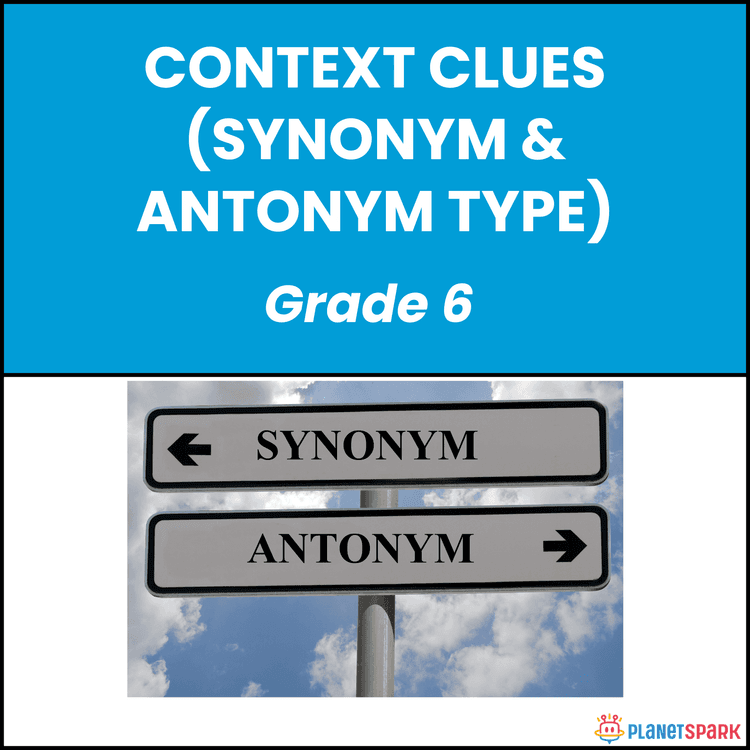 Class 6 Grammar Worksheet on Context Clues (Synonyms & Antonyms)