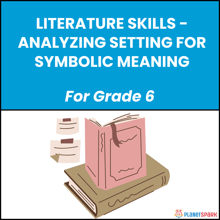 Class 6 Literature Worksheet on Setting & Symbolism