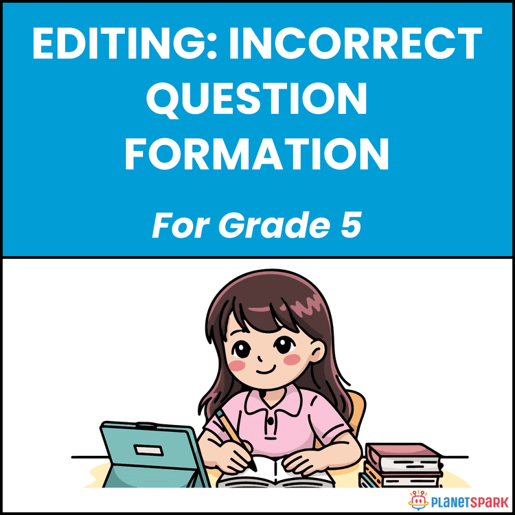 Class 5 Editing Worksheet: Question Formation Errors