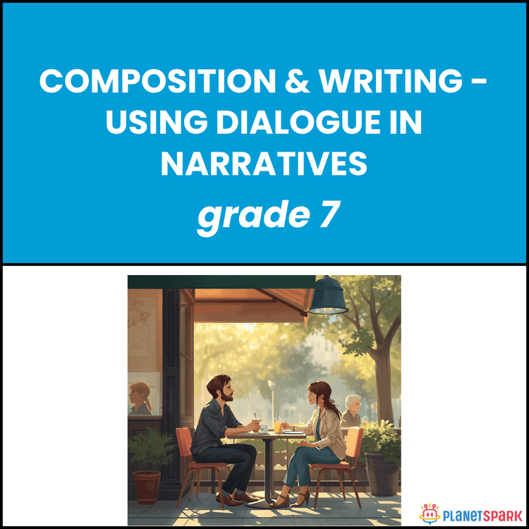 Class 7 Composition Worksheet on Using Dialogue in Writing