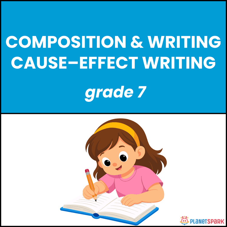 Class 7 Composition Worksheet on Cause and Effect Writing
