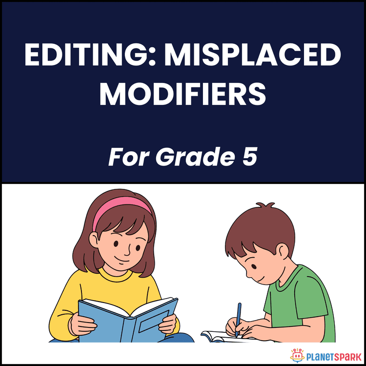 Class 5 Editing Worksheet: Misplaced Modifier Errors