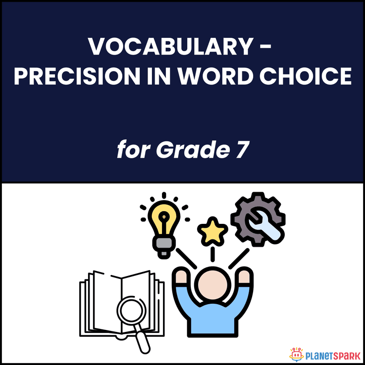 Class 7 Vocabulary Worksheet on Precision in Word Choice