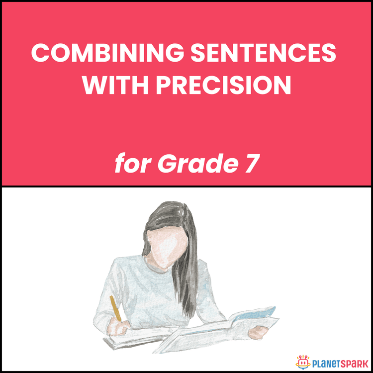 Class 7 Grammar Worksheet on Combining Sentences Precisely