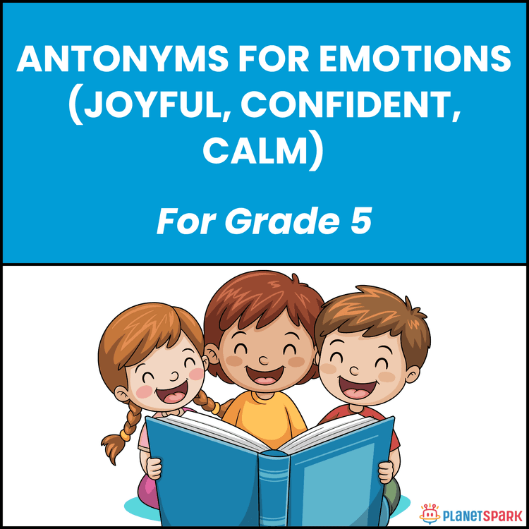 Class 5 Grammar Worksheet on Antonyms for Emotions
