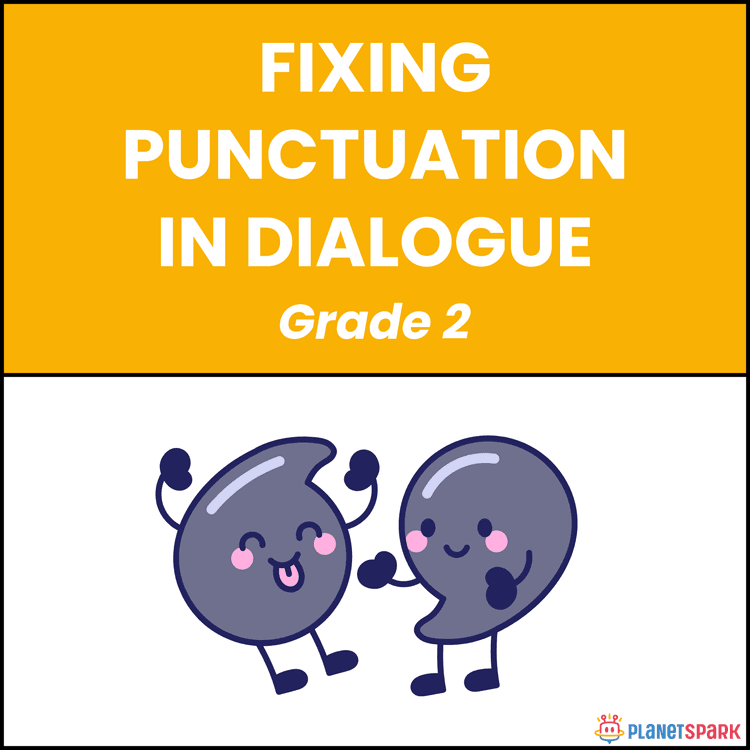 Class 2 Fixing Punctuation in Dialogue Worksheet