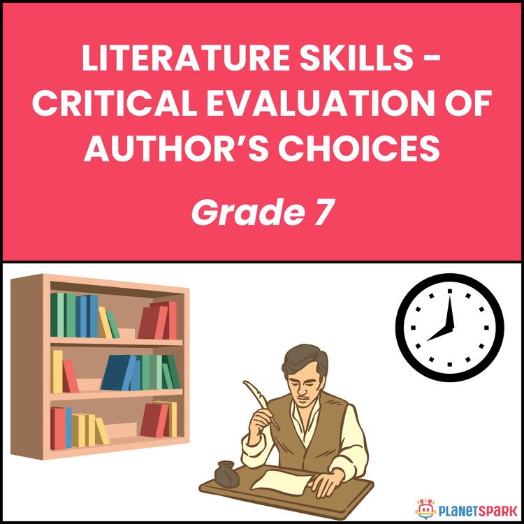 Class 7 Literature Skills Worksheet on Author’s Critical Choices