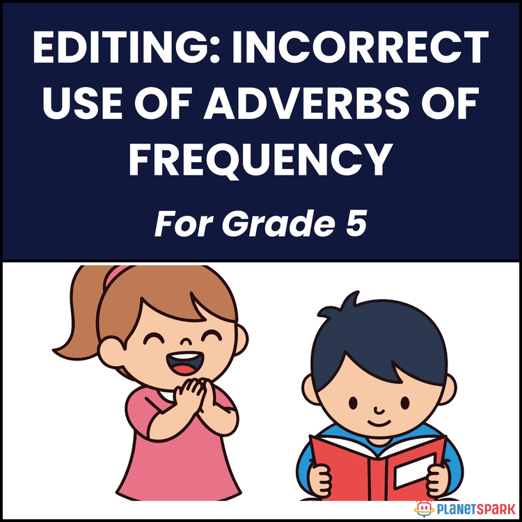 Class 5 Editing Worksheet: Adverbs of Frequency