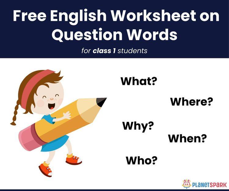 WH Question Words – Class 1 Grammar Sheet