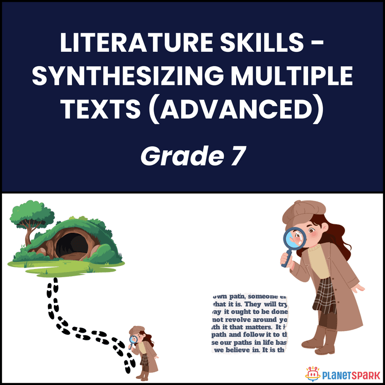 Class 7 Literature Skills Worksheet on Synthesizing Multiple Texts