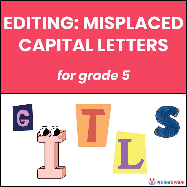 Class 5: Editing Misplaced Capital Letters