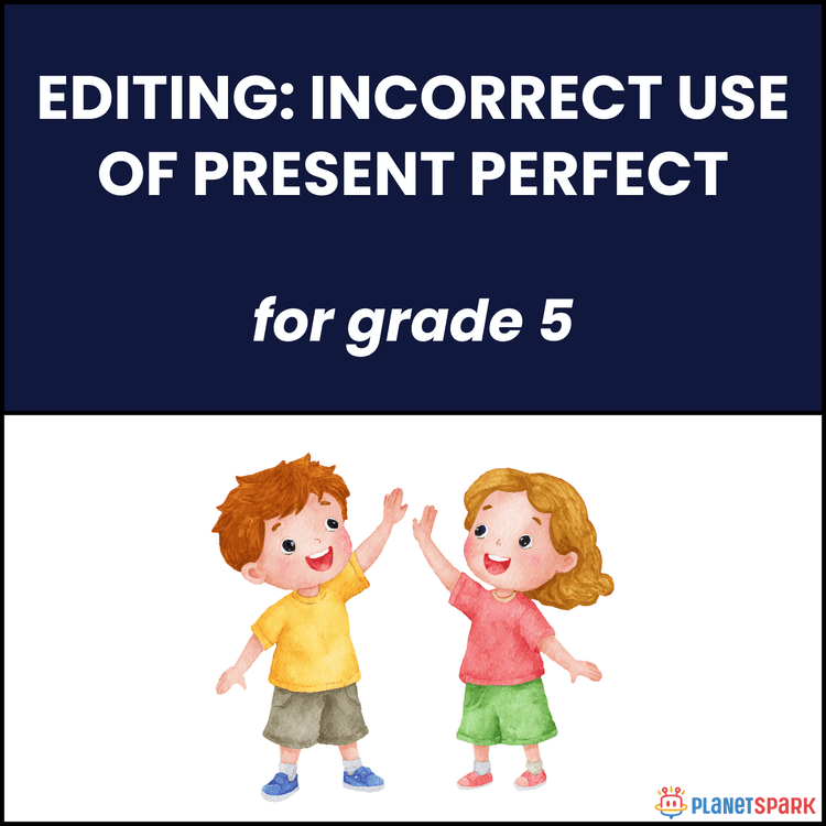 Class 5 English Worksheet on Present Perfect Edits