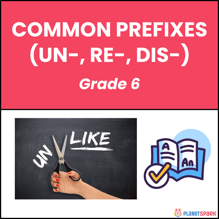 Class 6 Common Prefixes Un Re Dis Worksheet