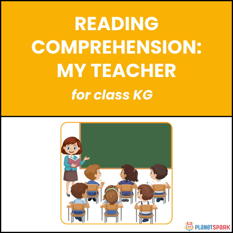 Class KG English Reading Passage: My Teacher