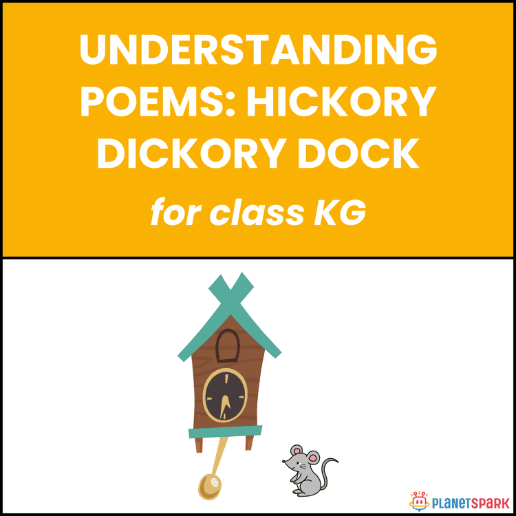 Class KG Understanding Poems: Hickory Dickory Dock