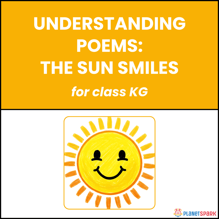 Class KG Understanding Poems: The Sun Smiles