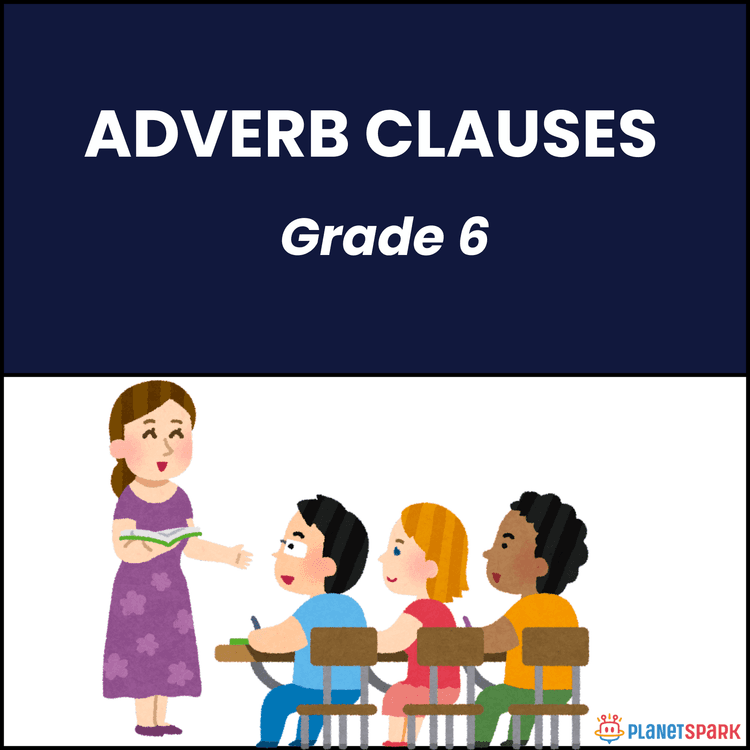 Class 6 Grammar Worksheet on Adverb Clauses