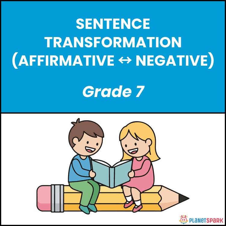 Class 7 Grammar Worksheet on Affirmative to Negative